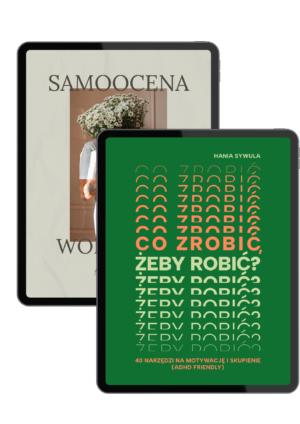 Pakiet: „Workbook Samoocena” oraz e-book „Co zrobić, żeby robić? 40 narzędzi na motywację i skupienie (ADHD friendly)”